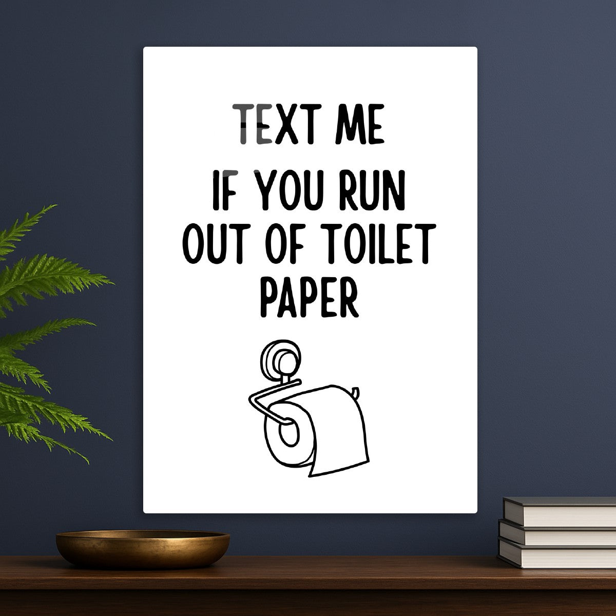 Text me if you run out