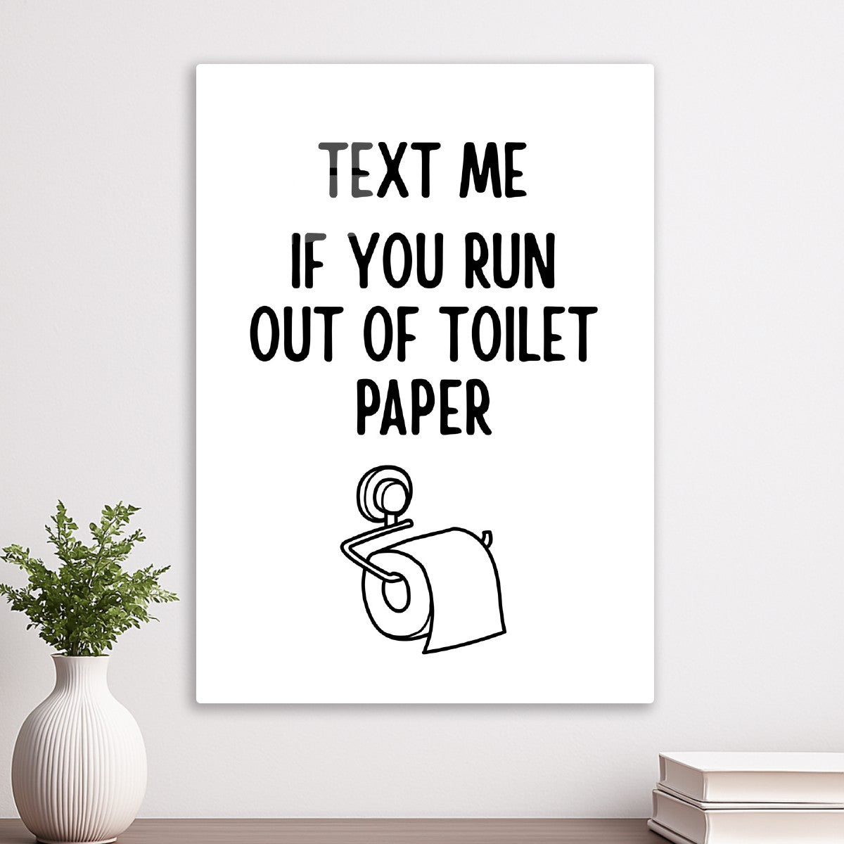 Text me if you run out