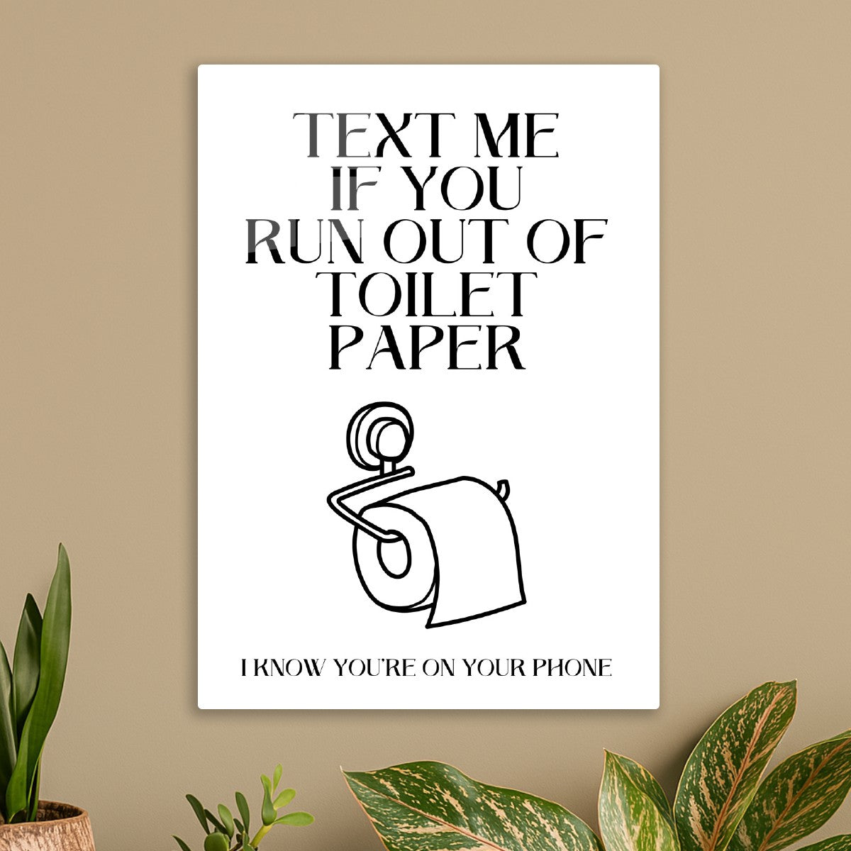 Text me if you run out toilet