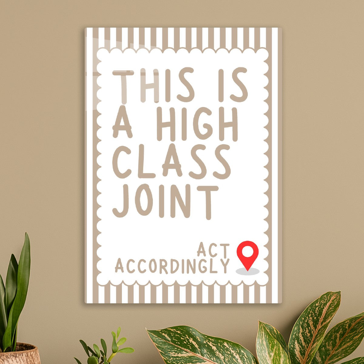 This Is A High Class Joint