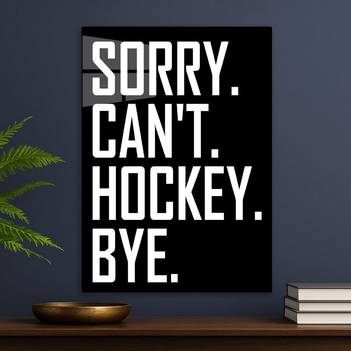 Sorry Cant Hockey Bye Quotes