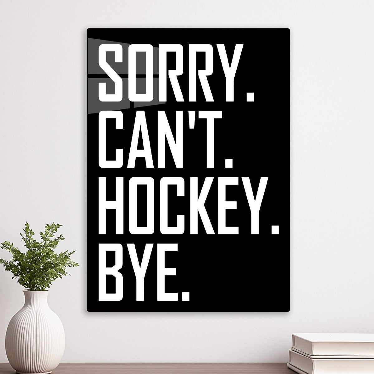 Sorry Cant Hockey Bye Quotes