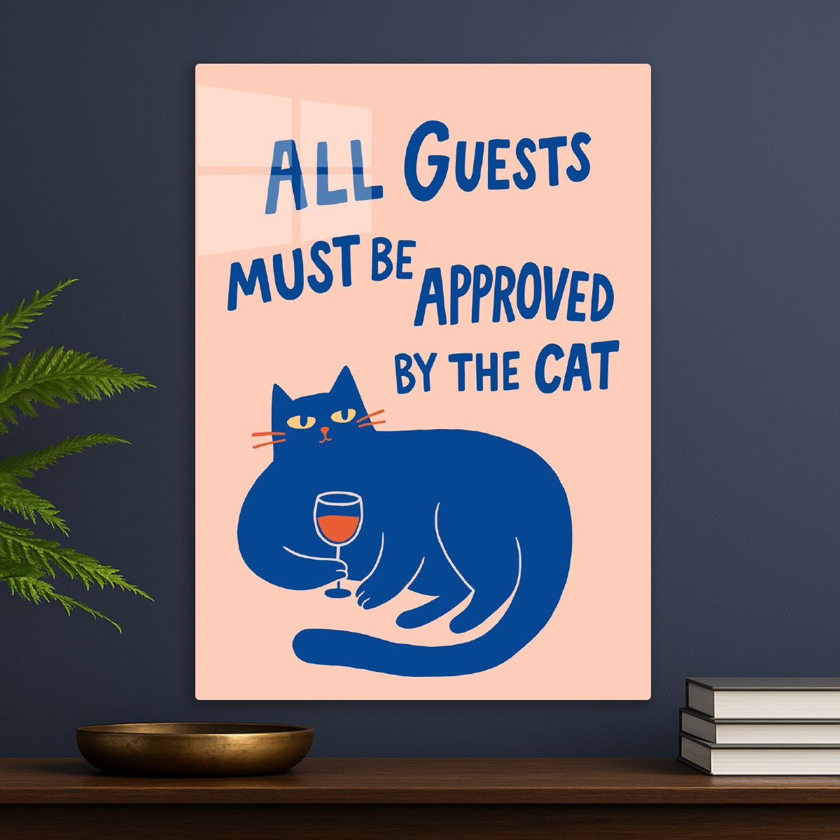 All Guests Must Be Approved By Cat