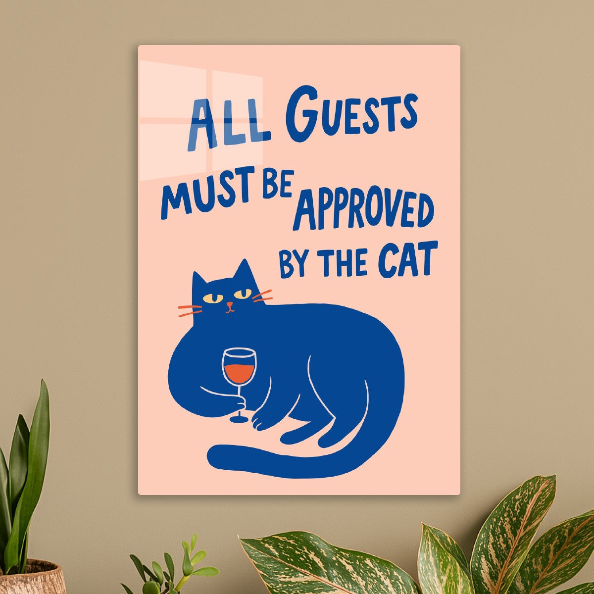 All Guests Must Be Approved By Cat