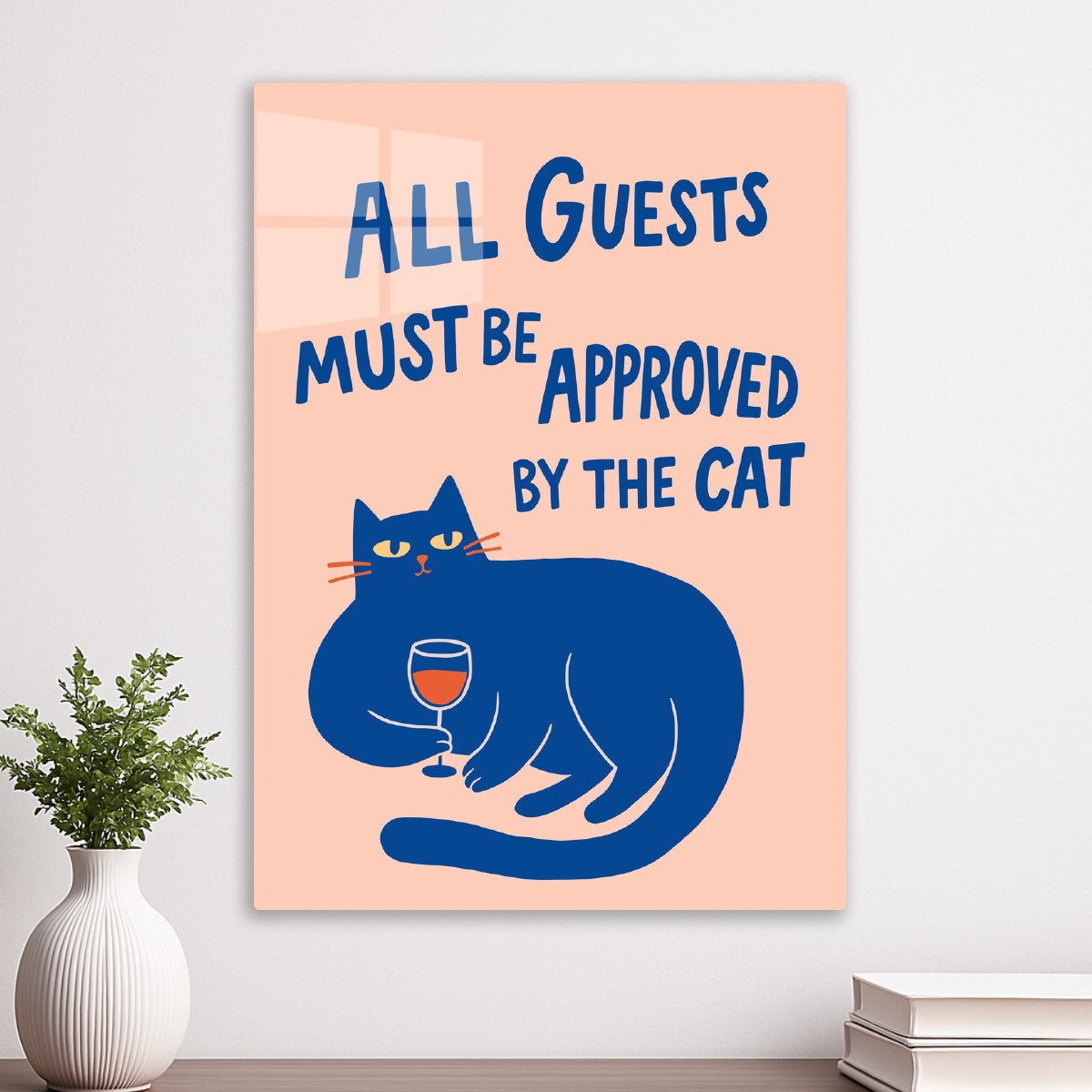 All Guests Must Be Approved By Cat