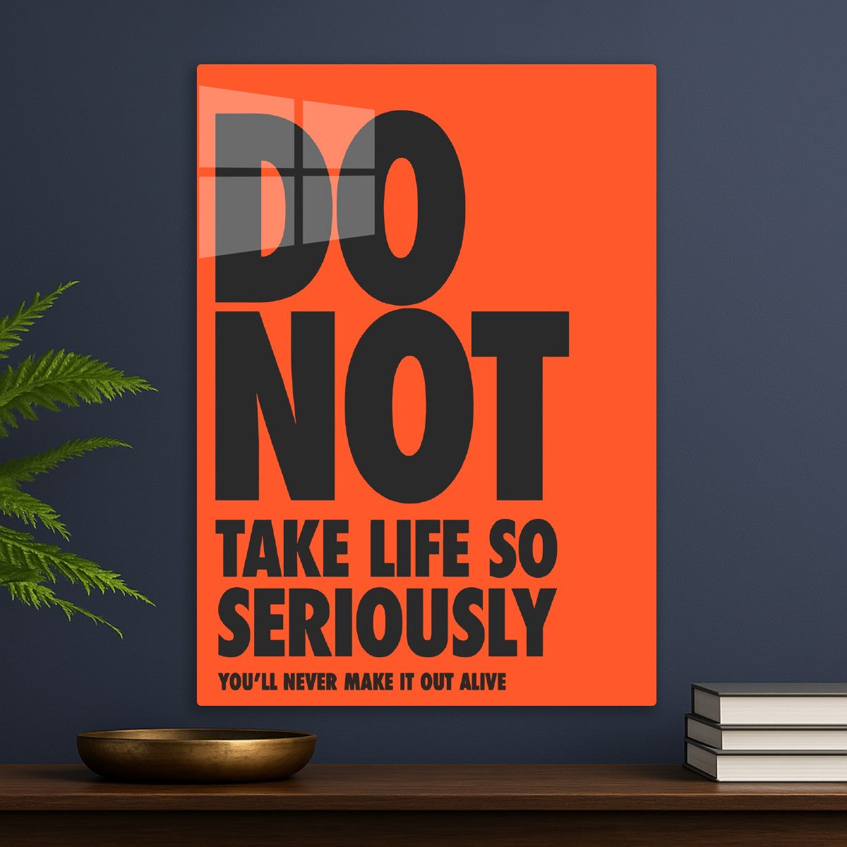 Do Not Take Life So Seriously