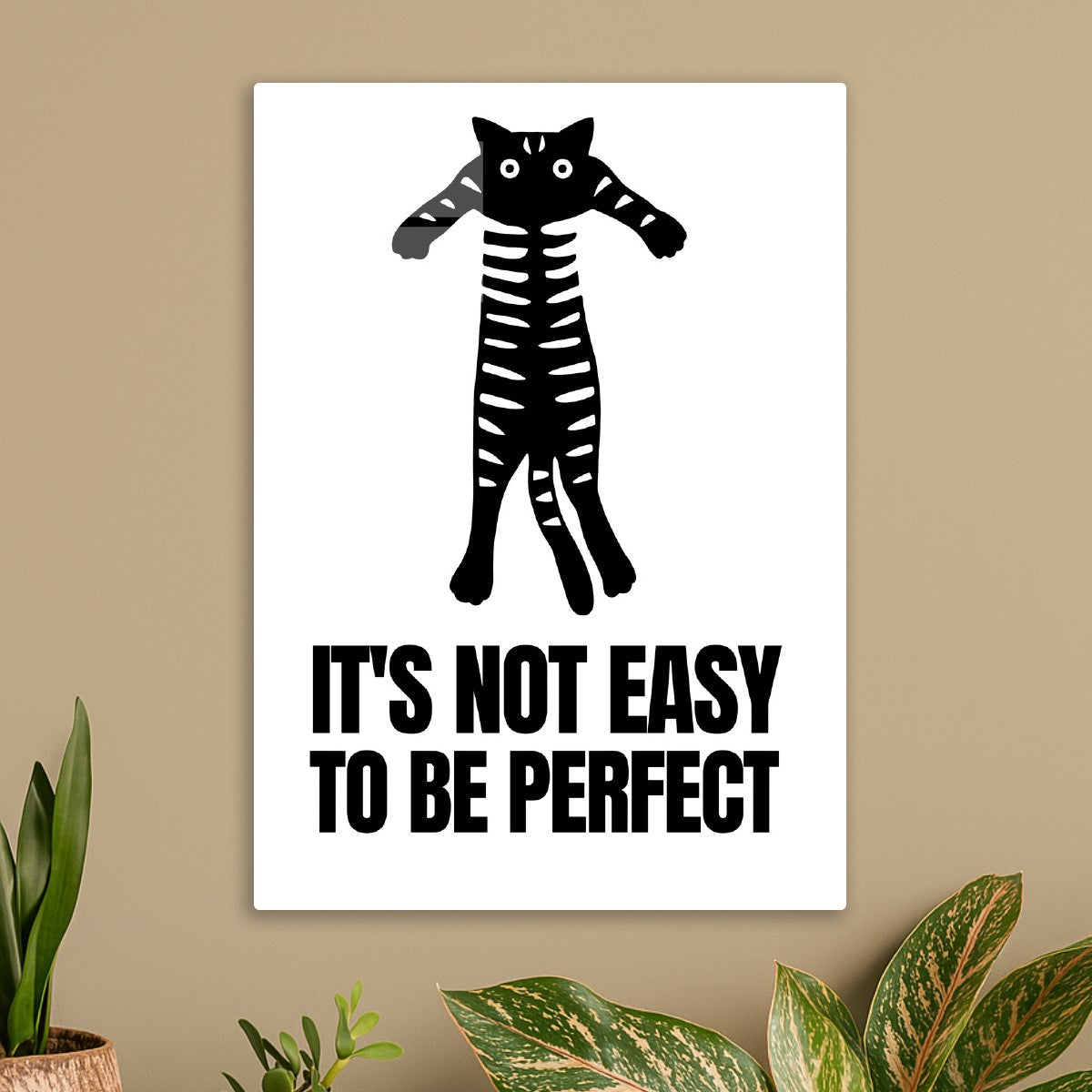 Its Not Easy To Be Perfect Cat