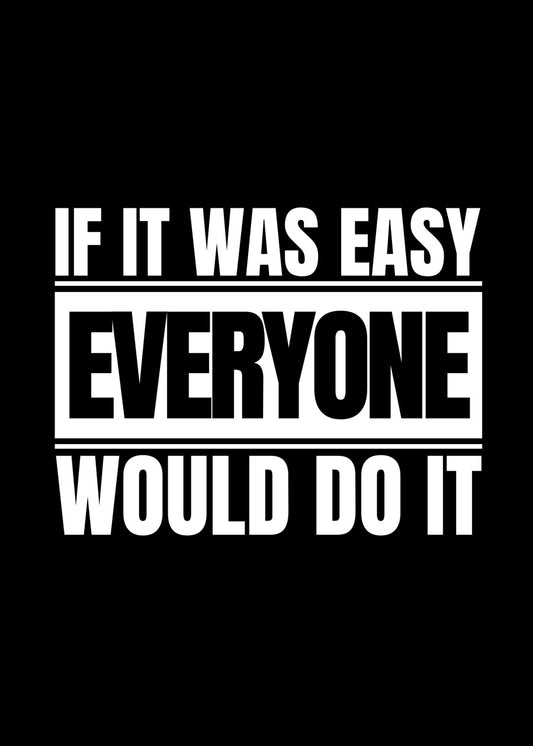 Everyone Would Do It