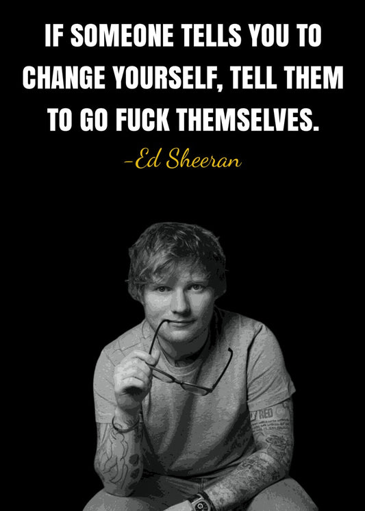Ed Sheeran Quote