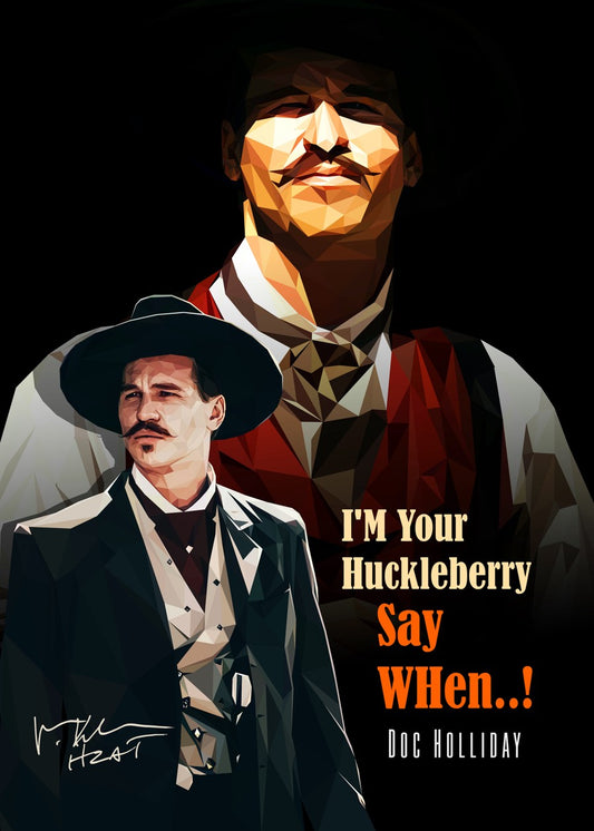 I'm Your huckleberry