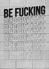Be Persistent