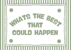 What’s The Best That Could Hap
