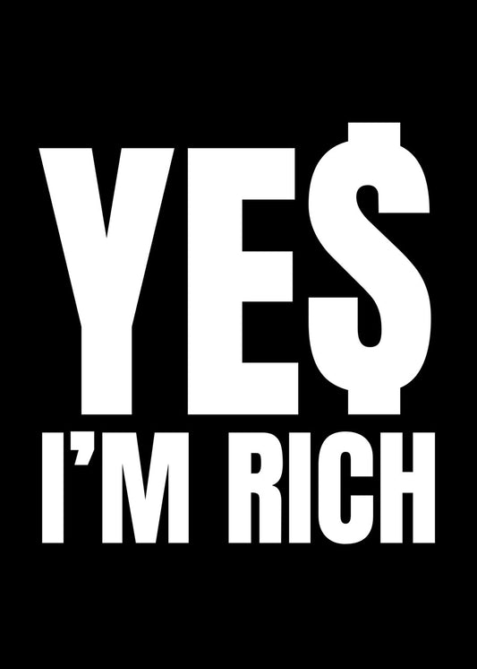Yes Im Rich