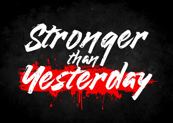 Stronger Than Yesterday
