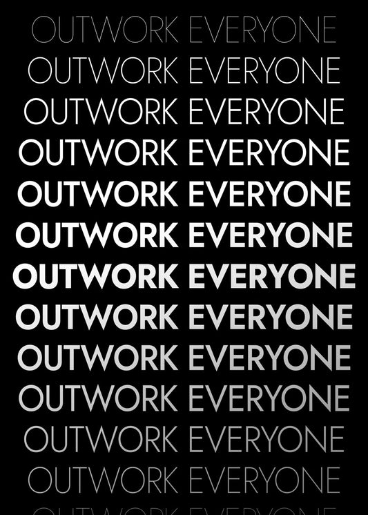 Outwork Everyone Poster