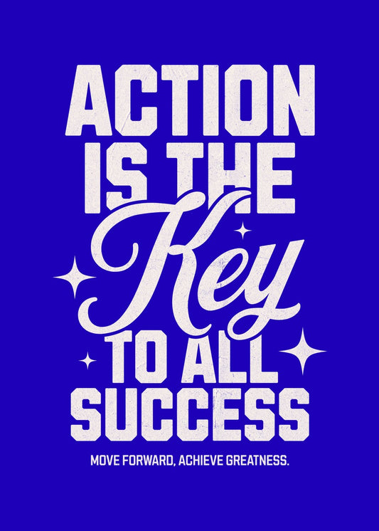 Action is the key to all success