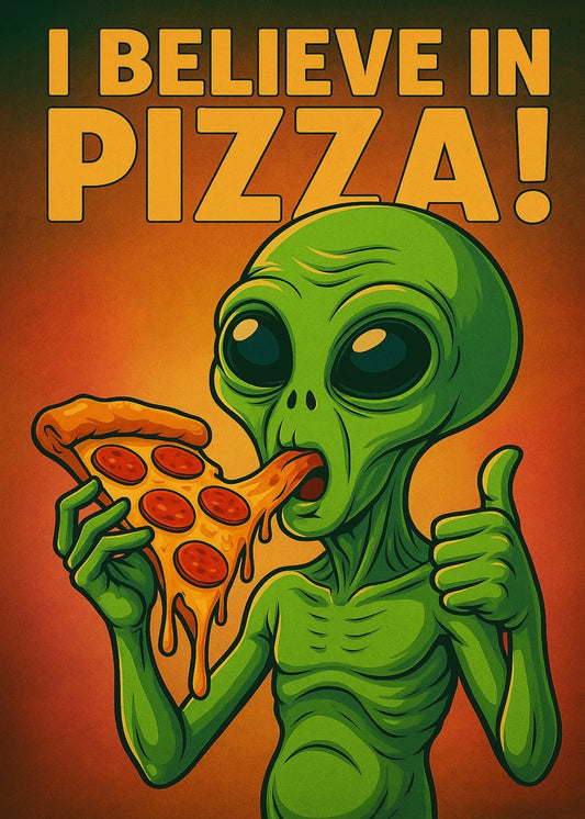 Believe in pizza