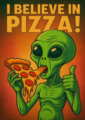 Believe in pizza