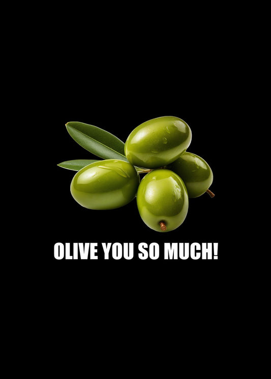 Olive You So Much!