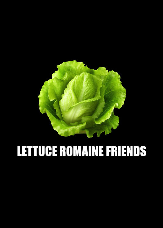 Lettuce Romaine Friends