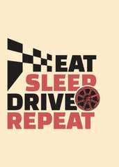 Eat sleep drive repeat