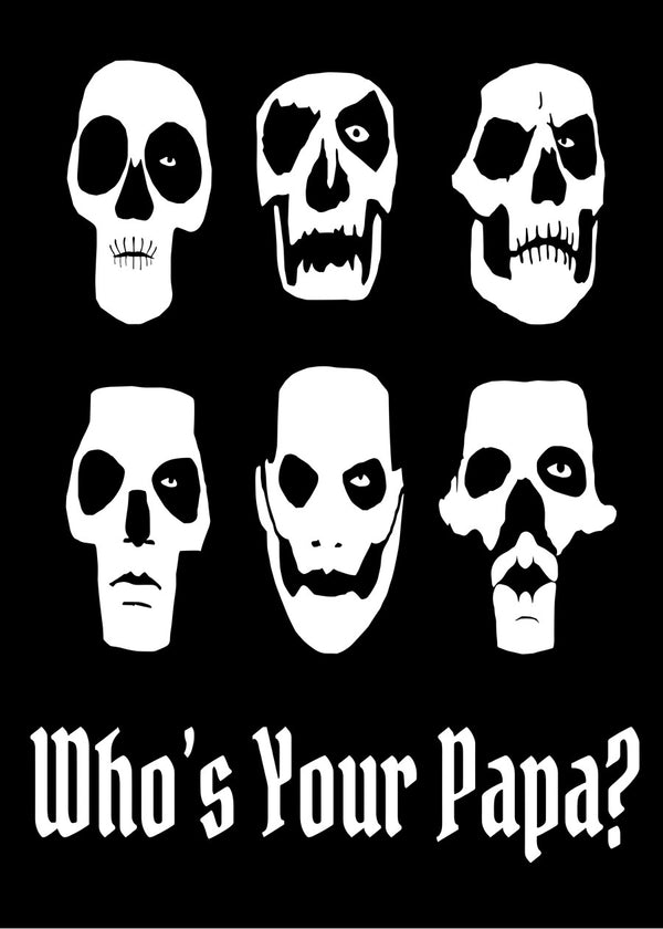 Who’s Your Papa Ghost Skull