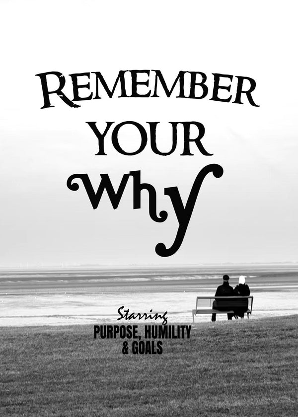 Remember Your Why
