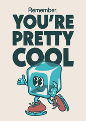 You're Pretty Cool Ice Cube