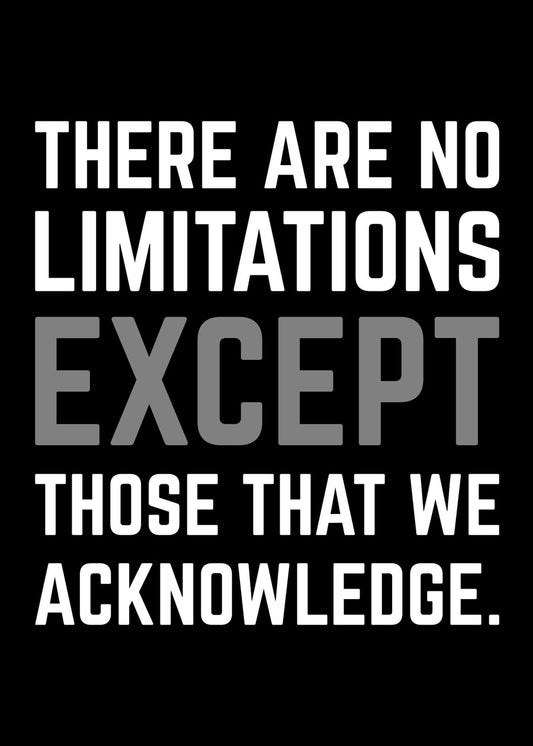 There Are No Limitations