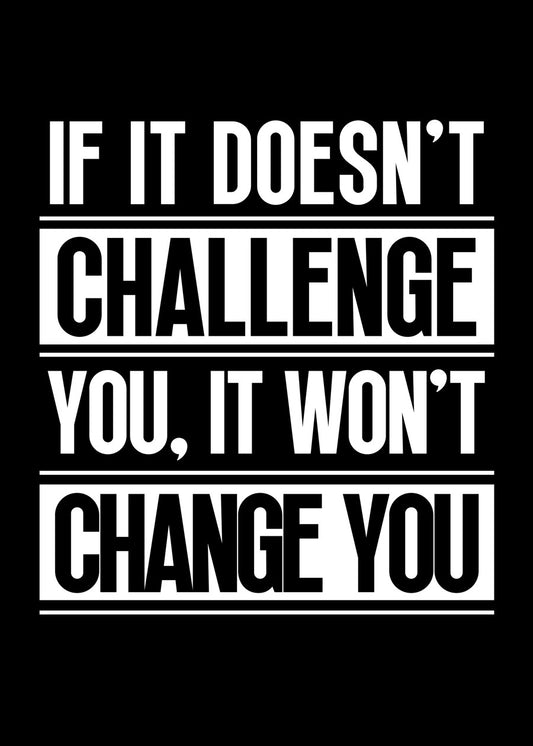If It Doesn't Challenge You