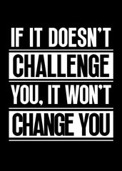 If It Doesn't Challenge You