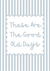 These are the good old days