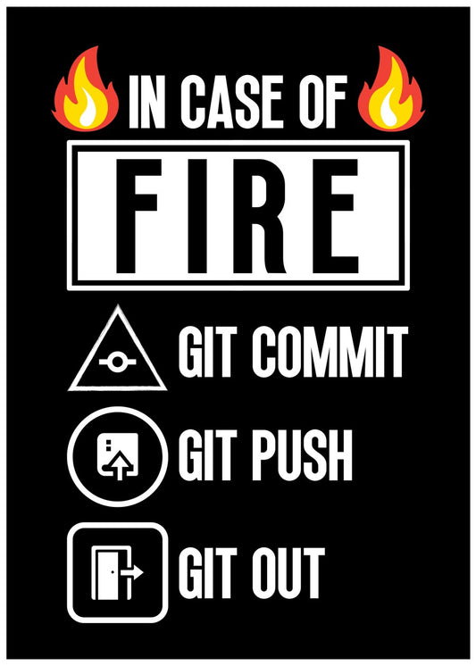 In Case Of Fire Git Commit Git