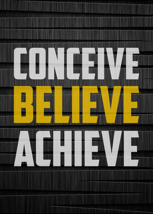 Conceive Believe Achieve