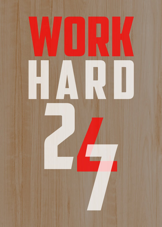 Work Hard