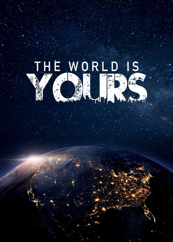 The World Is Yours