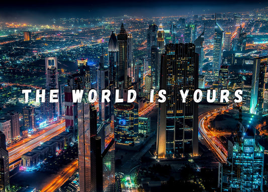 The world is yours