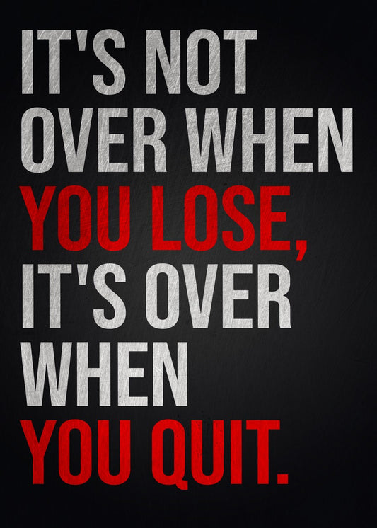 It's Not Over When You Lose
