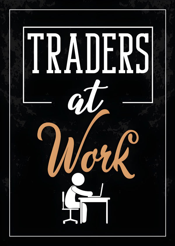 Traders At Work Sign