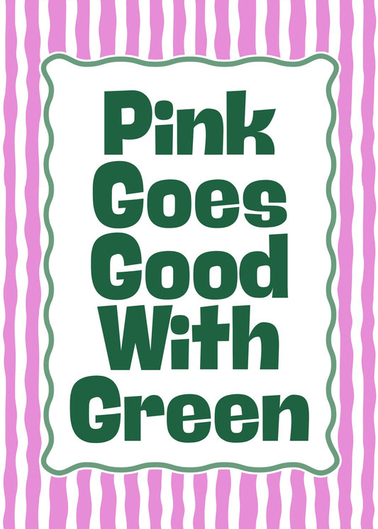 Pink Goes Good With Green