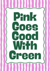 Pink Goes Good With Green