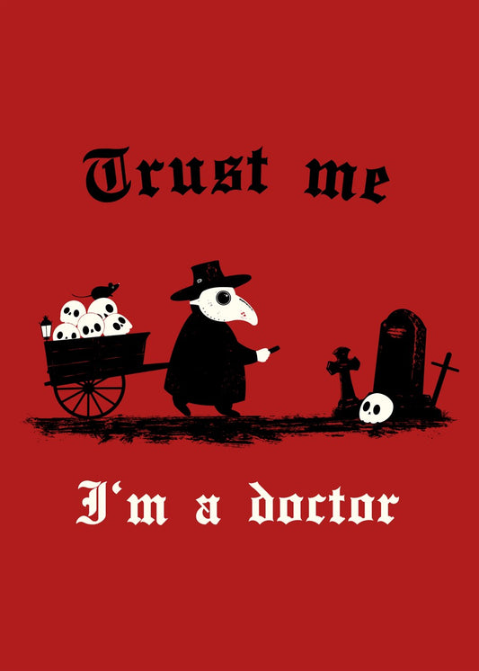 Trust me I'm a doctor