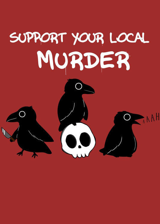 Support your local murder