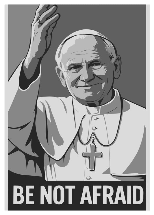 John Paul II Be Not Afraid