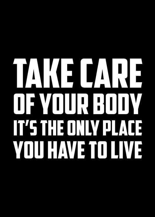 Take Care Of Your Body