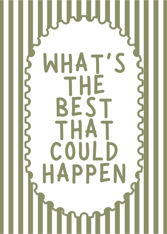 What’s The Best Could Happen