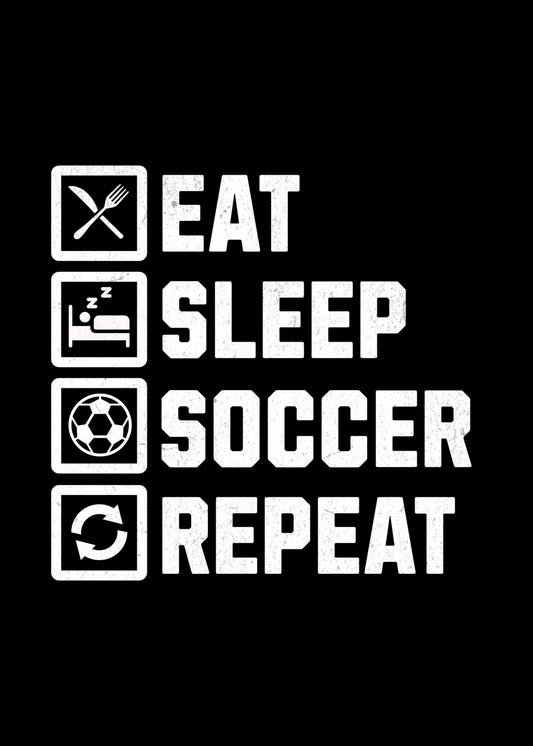 Eat sleep soccer repeat