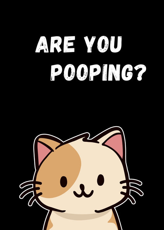 Yellow cat are you pooping?