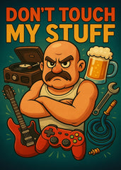 Don't touch my stuff