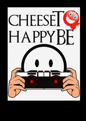 CHEESE TOBE HAPPY